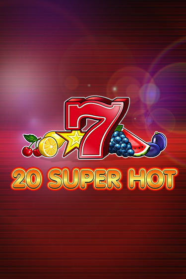 Демо игра 20 Super Hot от EGT | Casino X BY