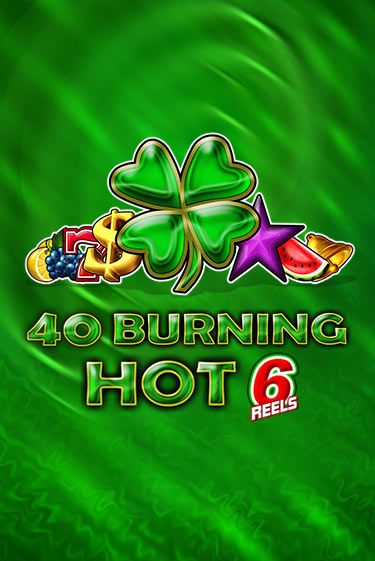 Демо игра 40 Burning Hot 6 Reels от  | Casino X BY