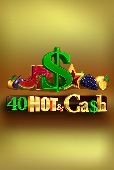 Демо игра 40 Hot & Cash от  | Casino X BY