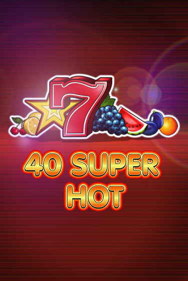 Демо игра 40 Super Hot от  | Casino X BY