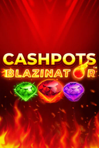 Демо игра Cashpots Blazinator от  | Casino X BY