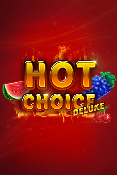 Демо игра Hot Choice Deluxe от  | Casino X BY