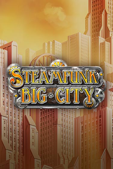 Демо игра Steampunk Big City от  | Casino X BY