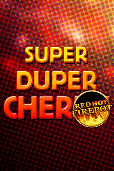 Демо игра Super Duper Cherry Red Hot Firepot от  | Casino X BY