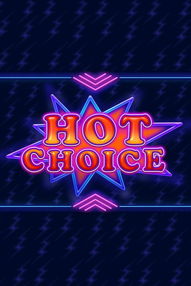 Демо игра Hot Choice от  | Casino X BY